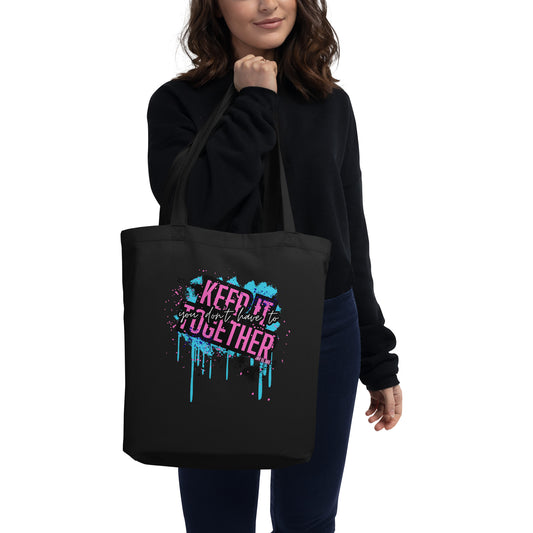"You Don't Have to Keep It Together" Eco Tote Bag