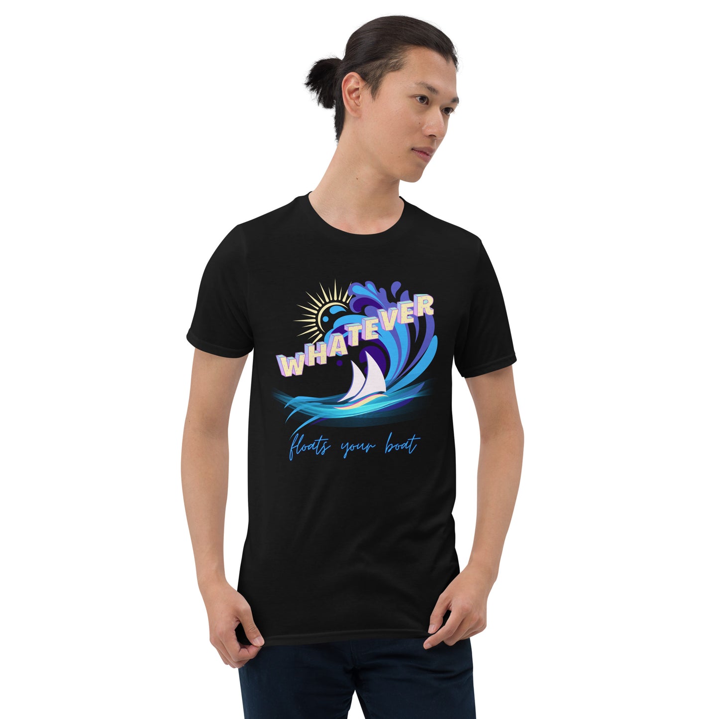 "Whatever Floats Your Boat" Short-Sleeve Unisex T-Shirt