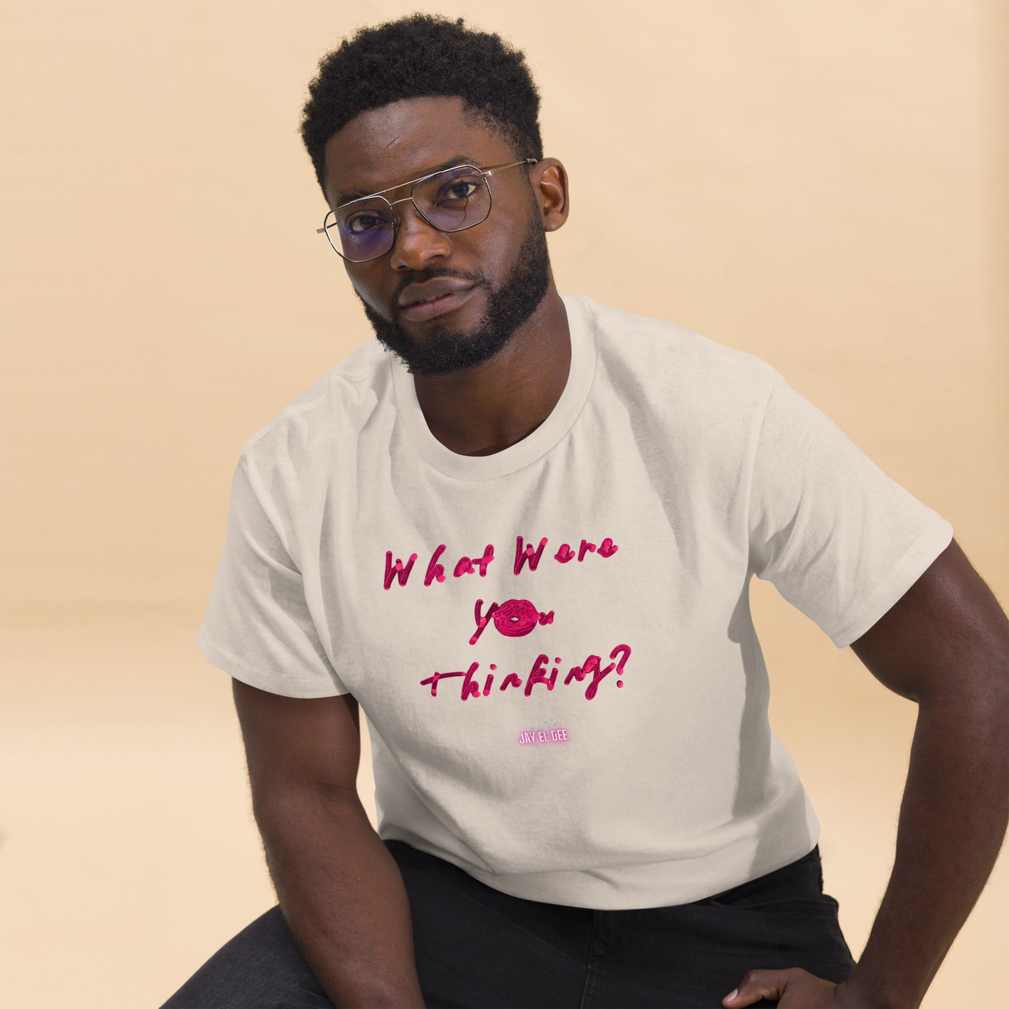 "What were you thinking?" classic tee