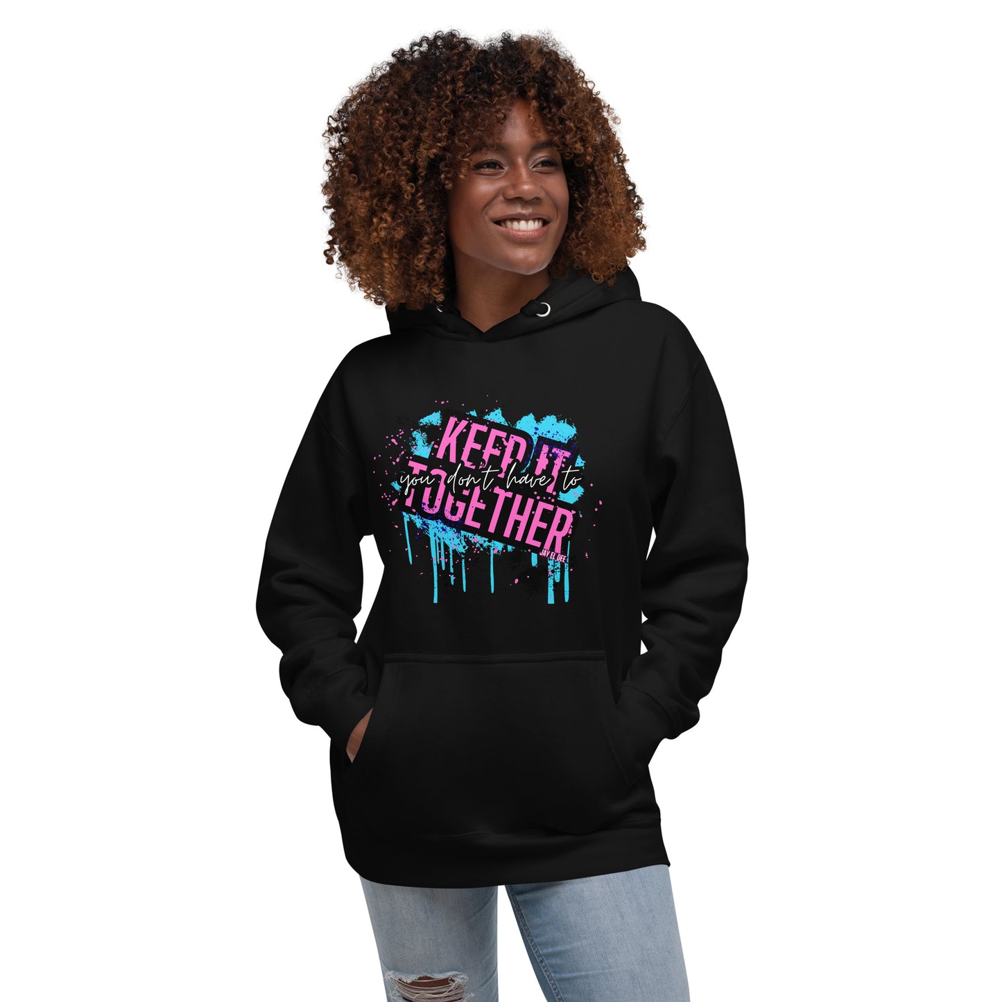 "You Don't Have to Keep It Together" Unisex Hoodie