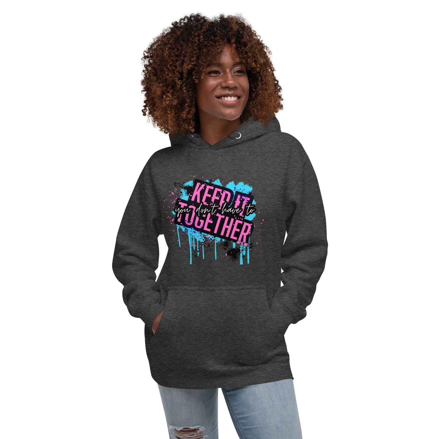 "You Don't Have to Keep It Together" Unisex Hoodie