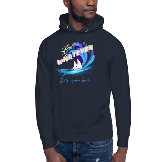 "Whatever Floats Your Boat" Unisex Hoodie