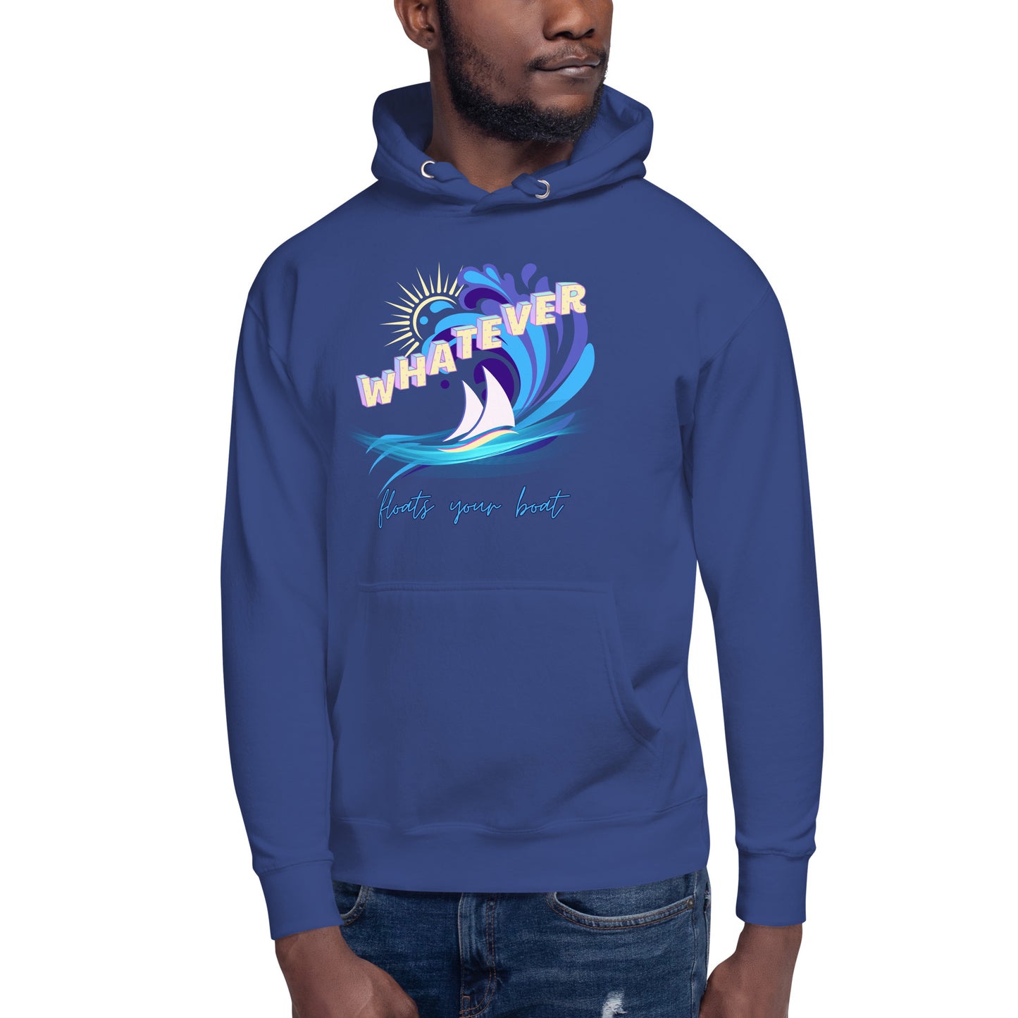 "Whatever Floats Your Boat" Unisex Hoodie